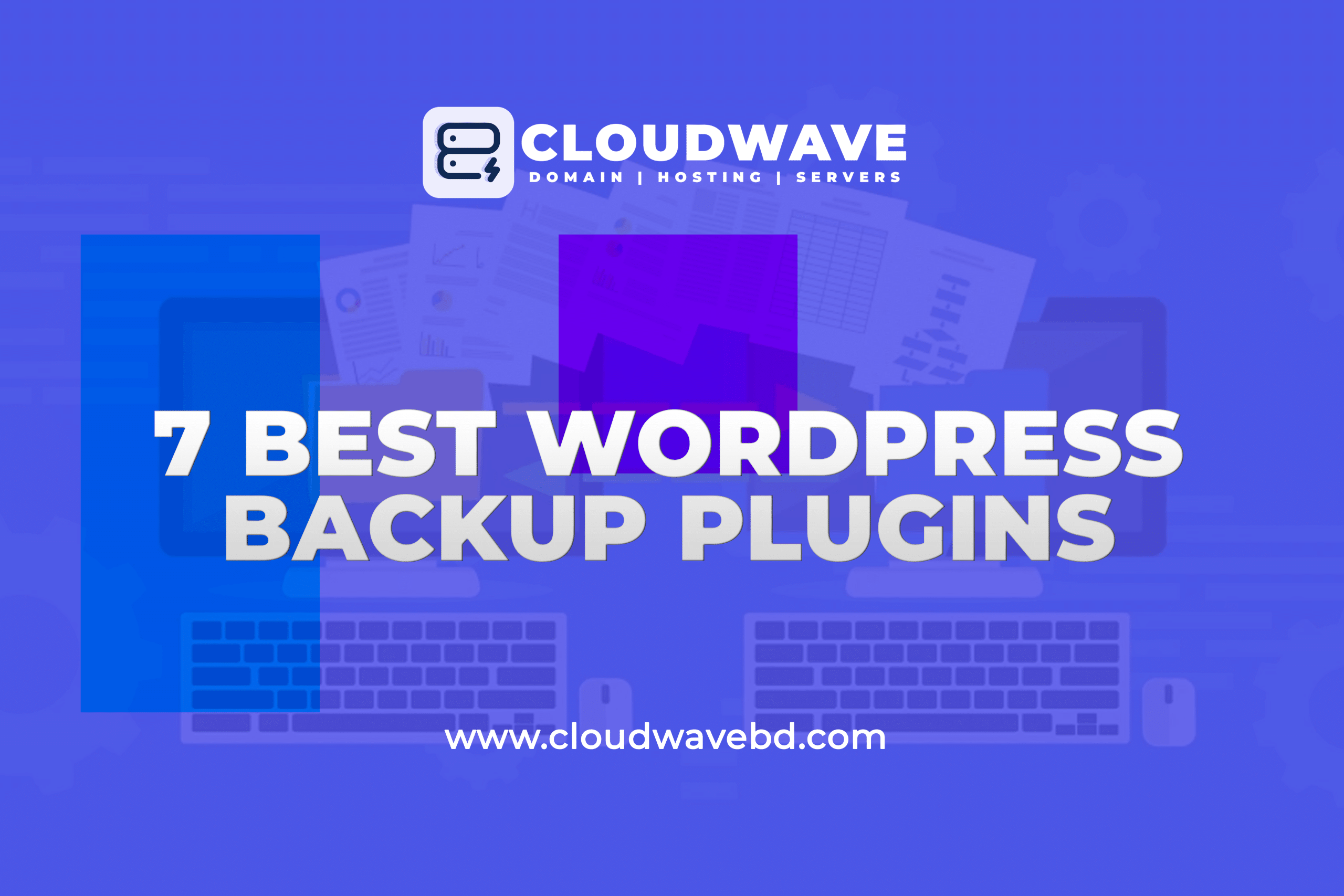 7 Best WordPress Backup Plugins