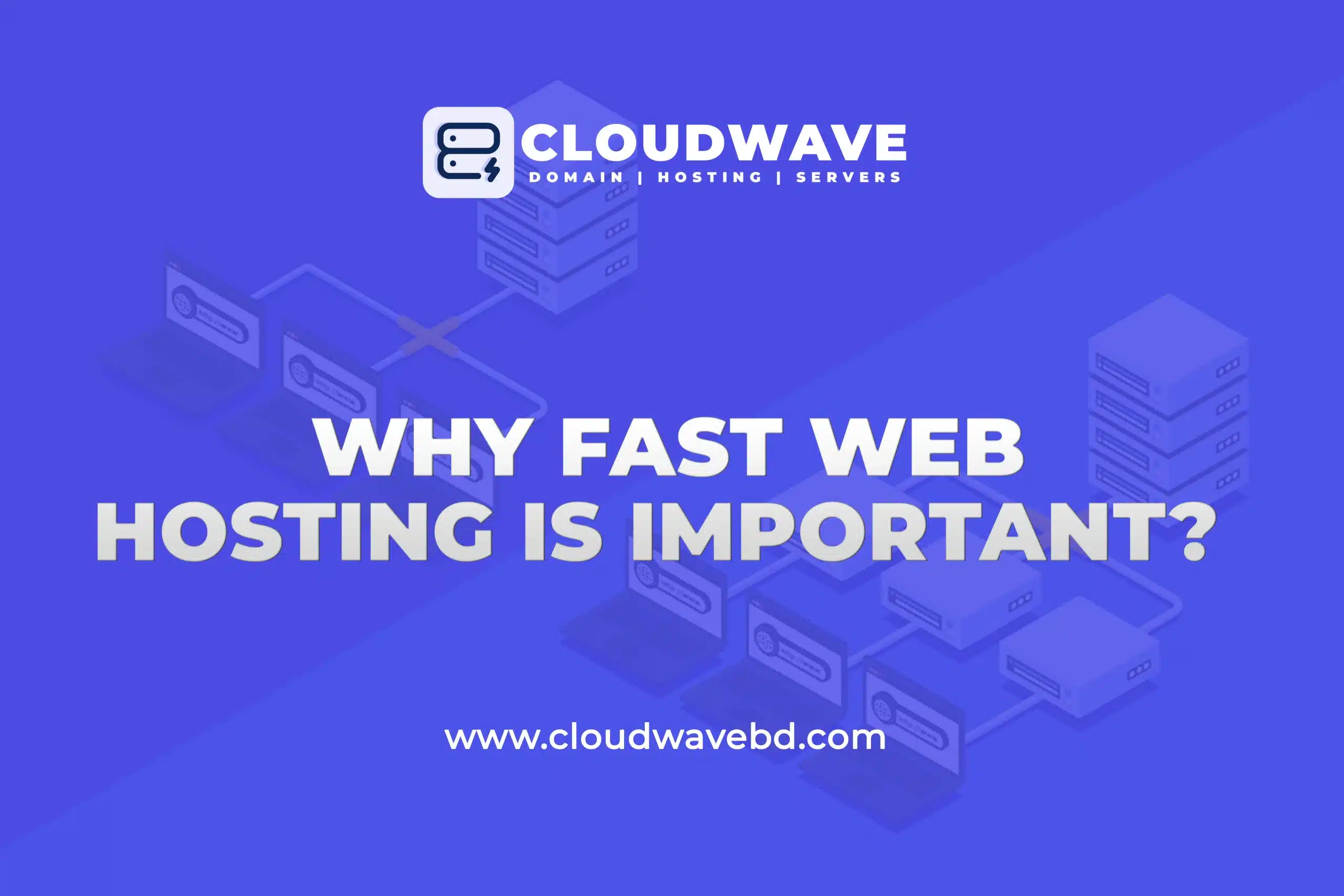 Why Fast Web Hosting Is Important? Understanding the Significance of Reliable Web Hosting