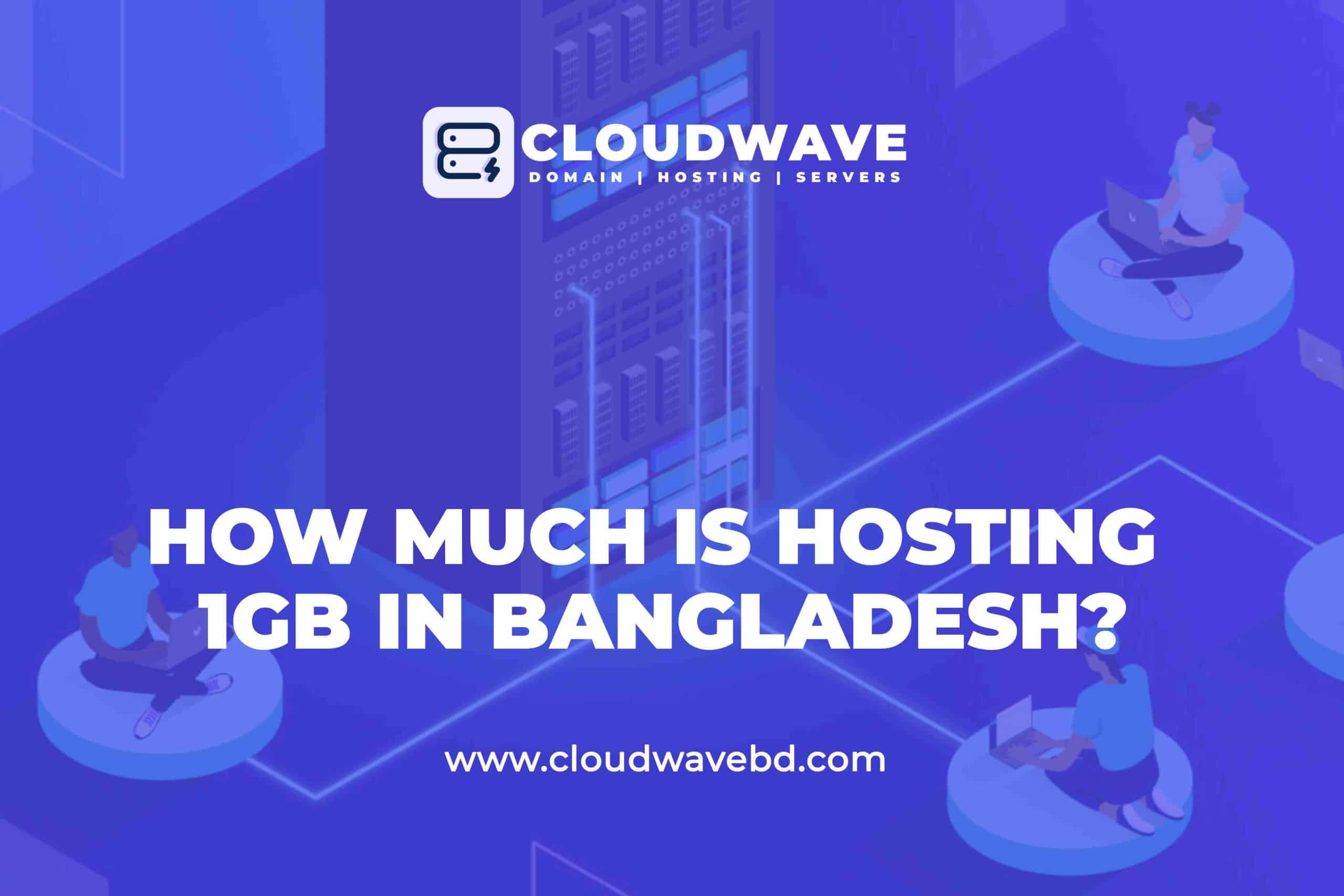 How Much Is Hosting 1GB in Bangladesh?