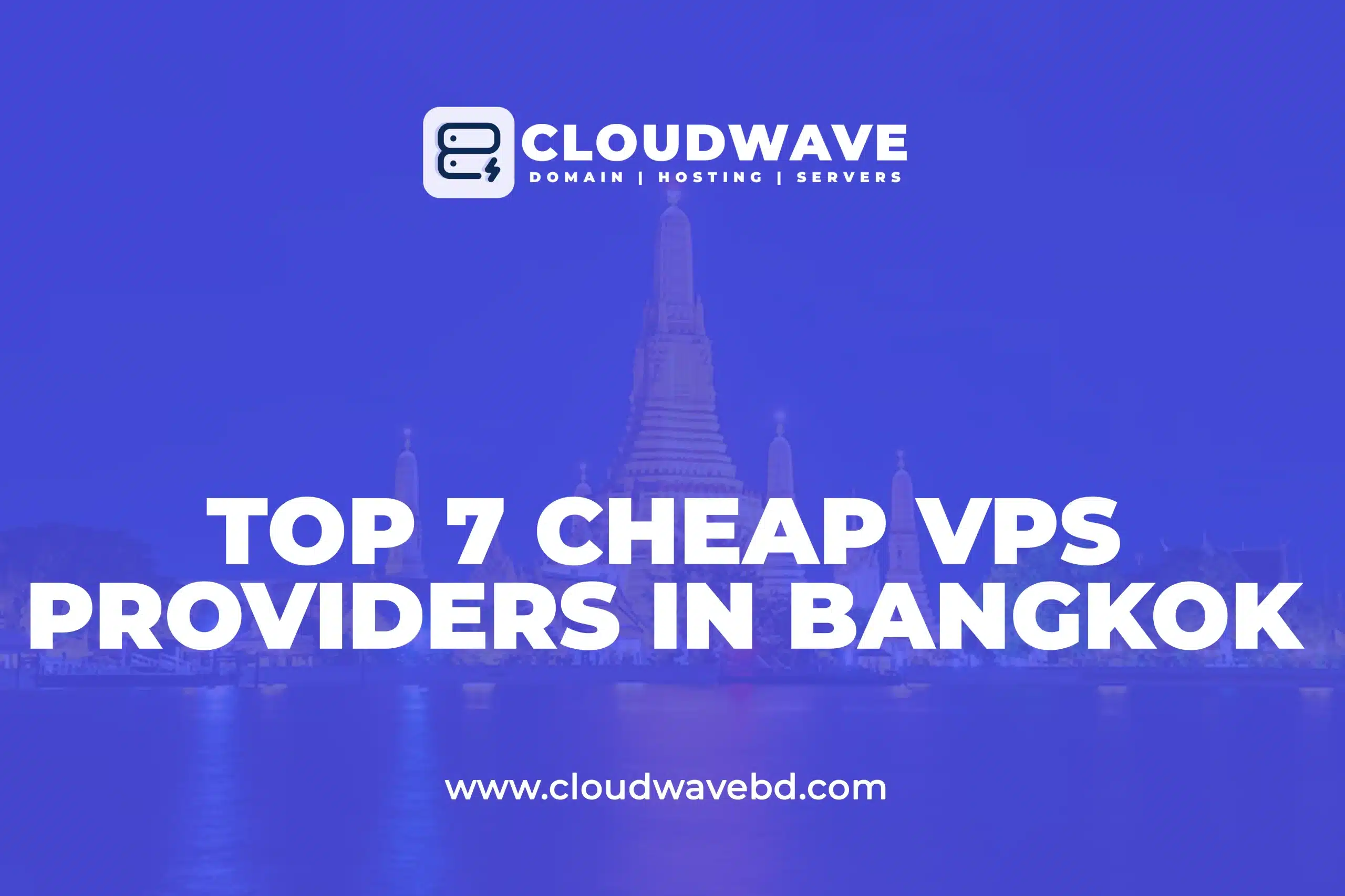 Top 7 Cheap VPS Providers in Bangkok, Thailand
