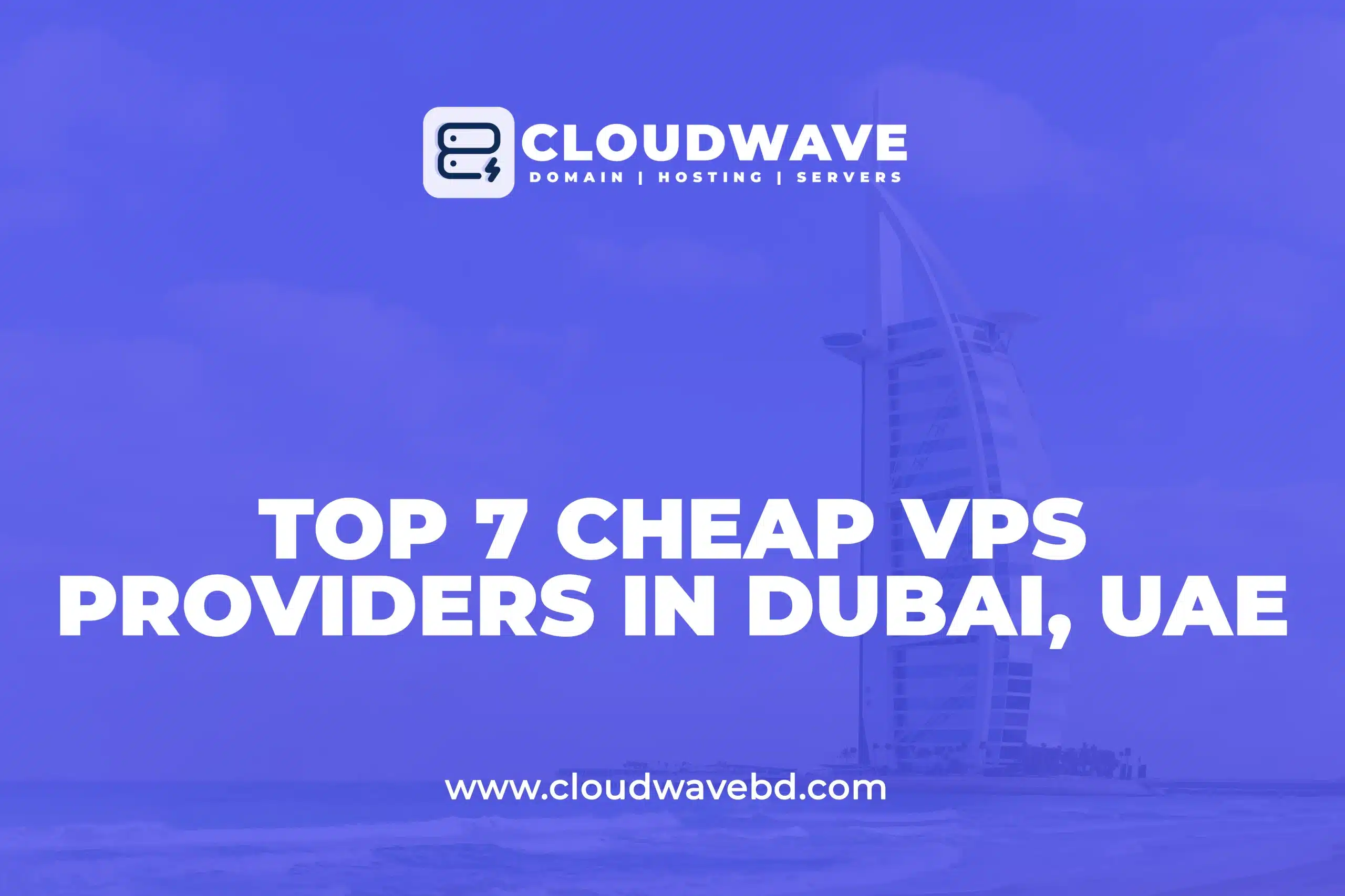 Top 7 Cheap VPS Providers in Dubai, UAE