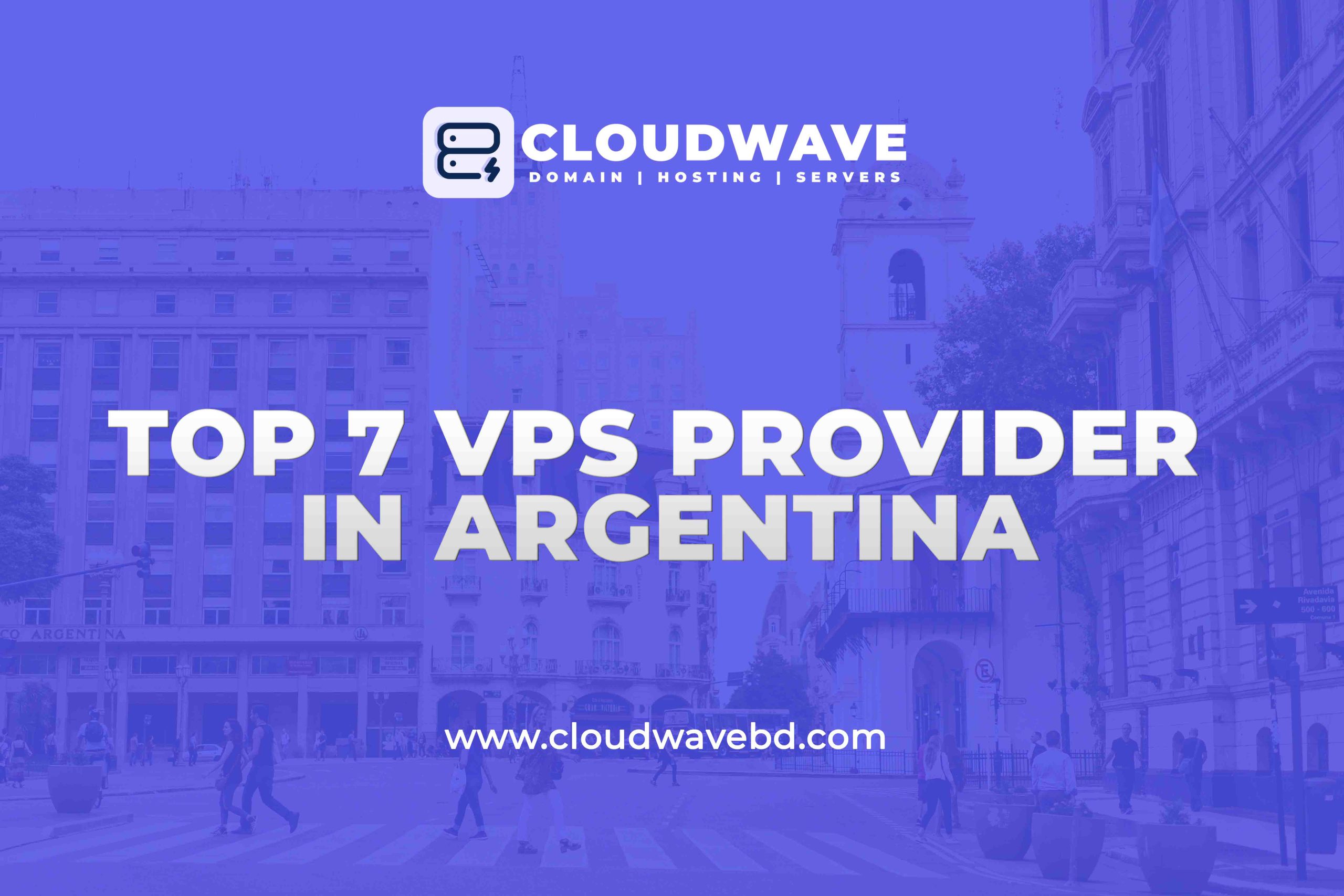 Top 7 Cheap VPS Server Provider in Argentina