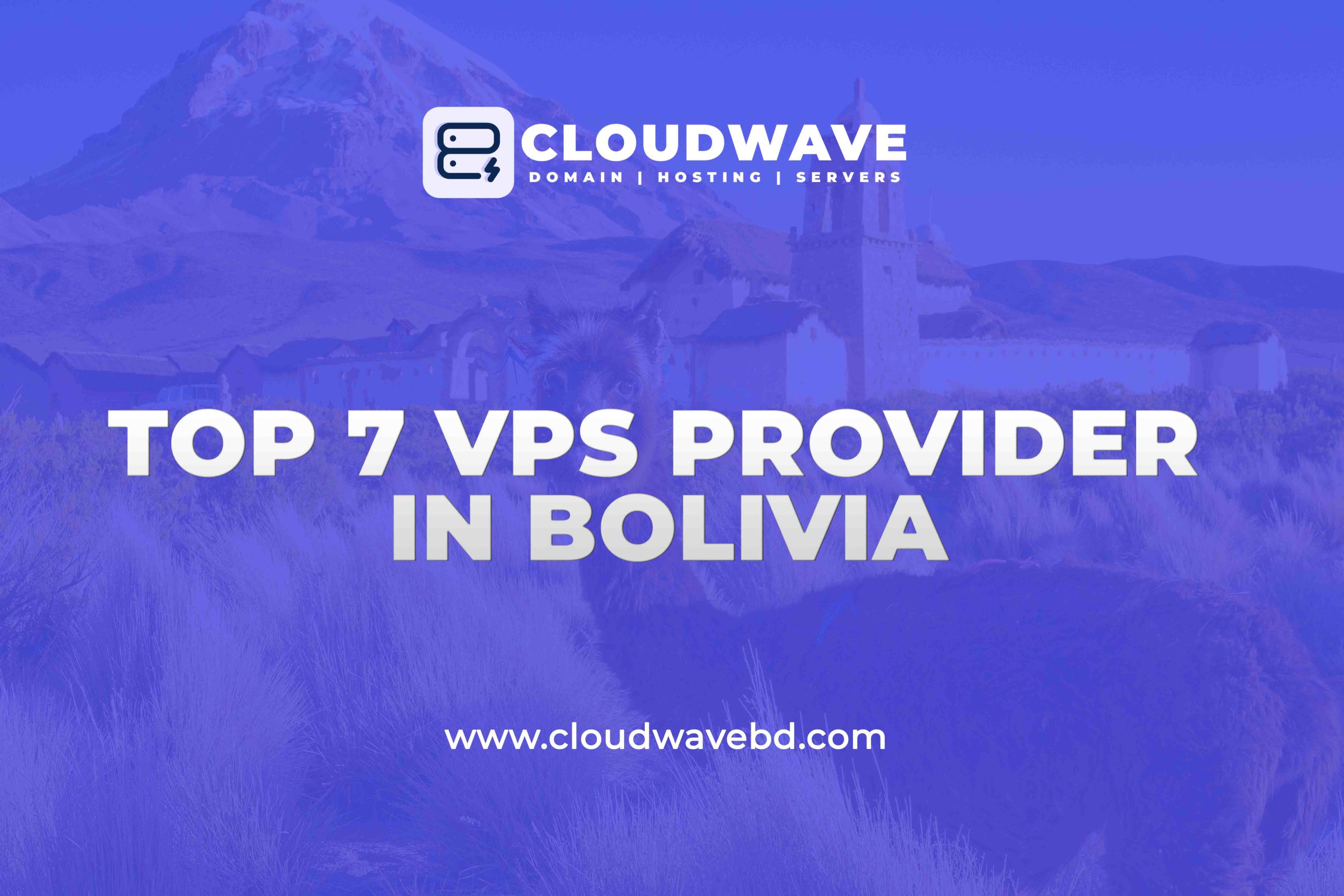 Top 7 Cheap VPS Server Provider in Bolivia