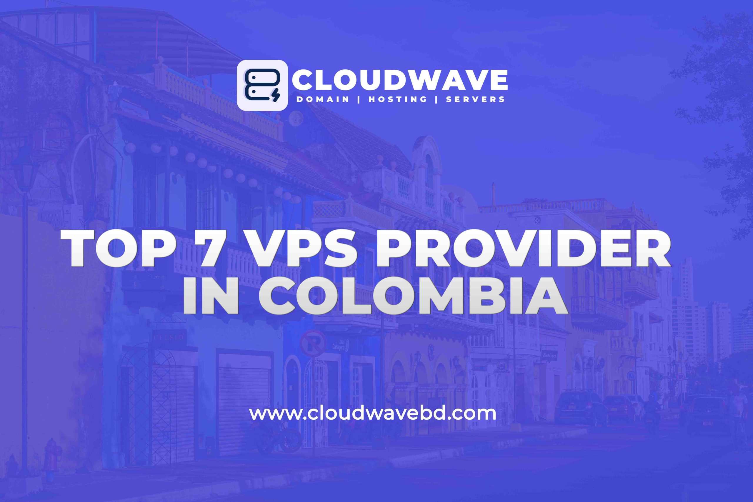 Top 7 Cheap VPS Server Providers in Bogota, Colombia