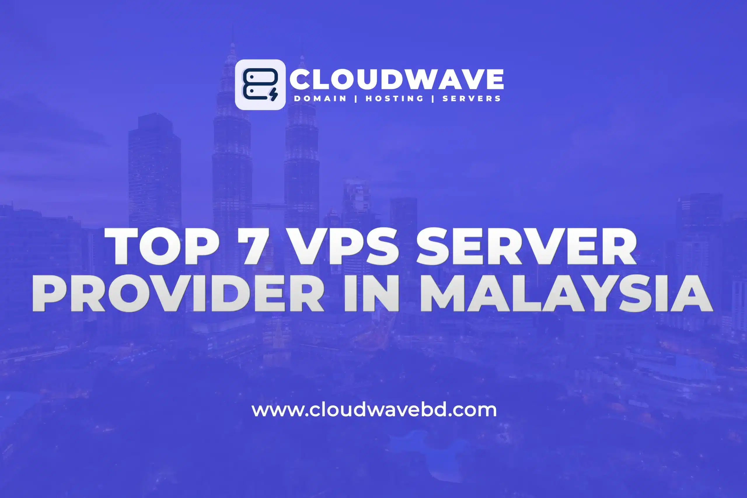 Top 7 Cheap VPS Server Provider in Malaysia