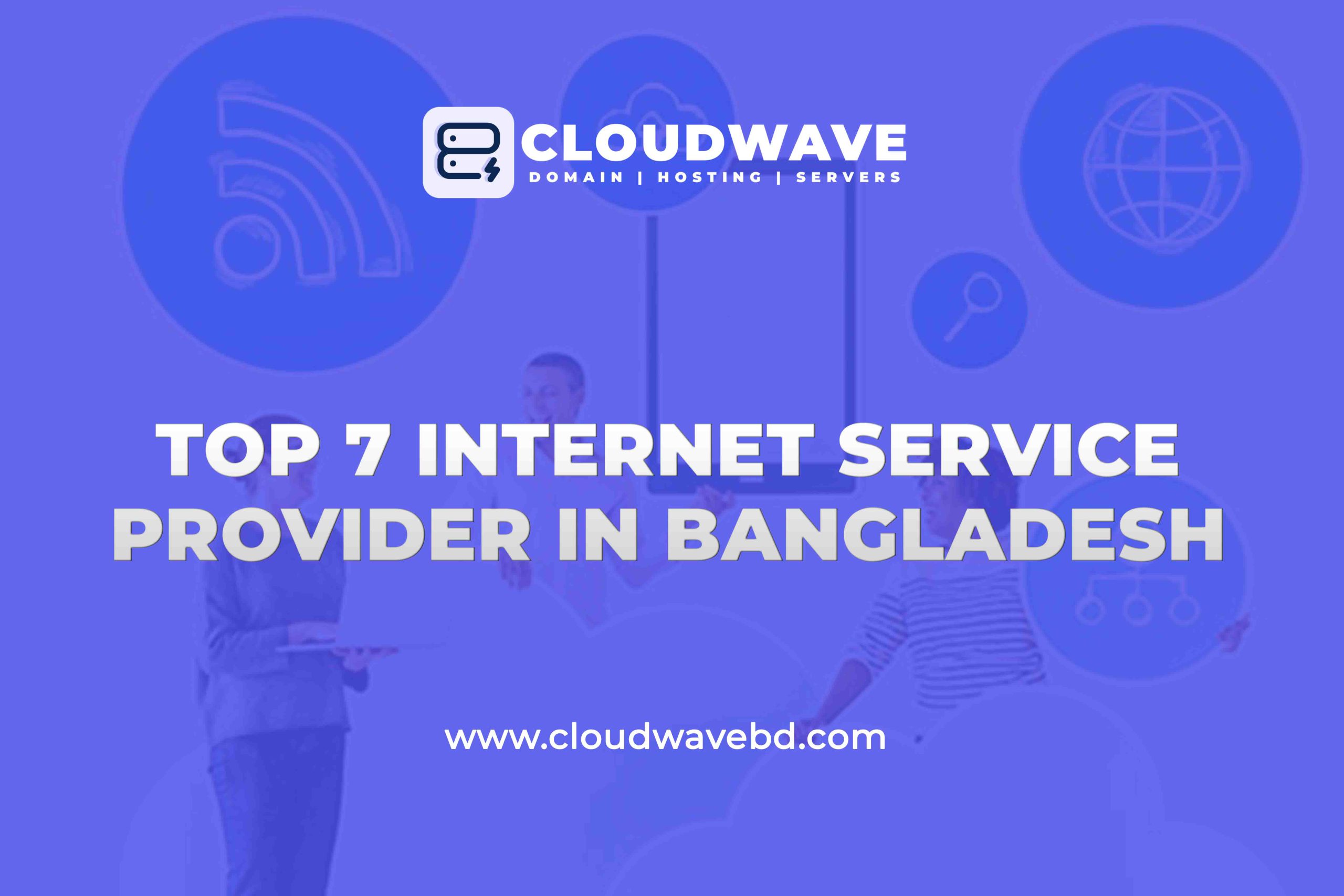 Top 7 Internet Service Providers (ISP) in Bangladesh