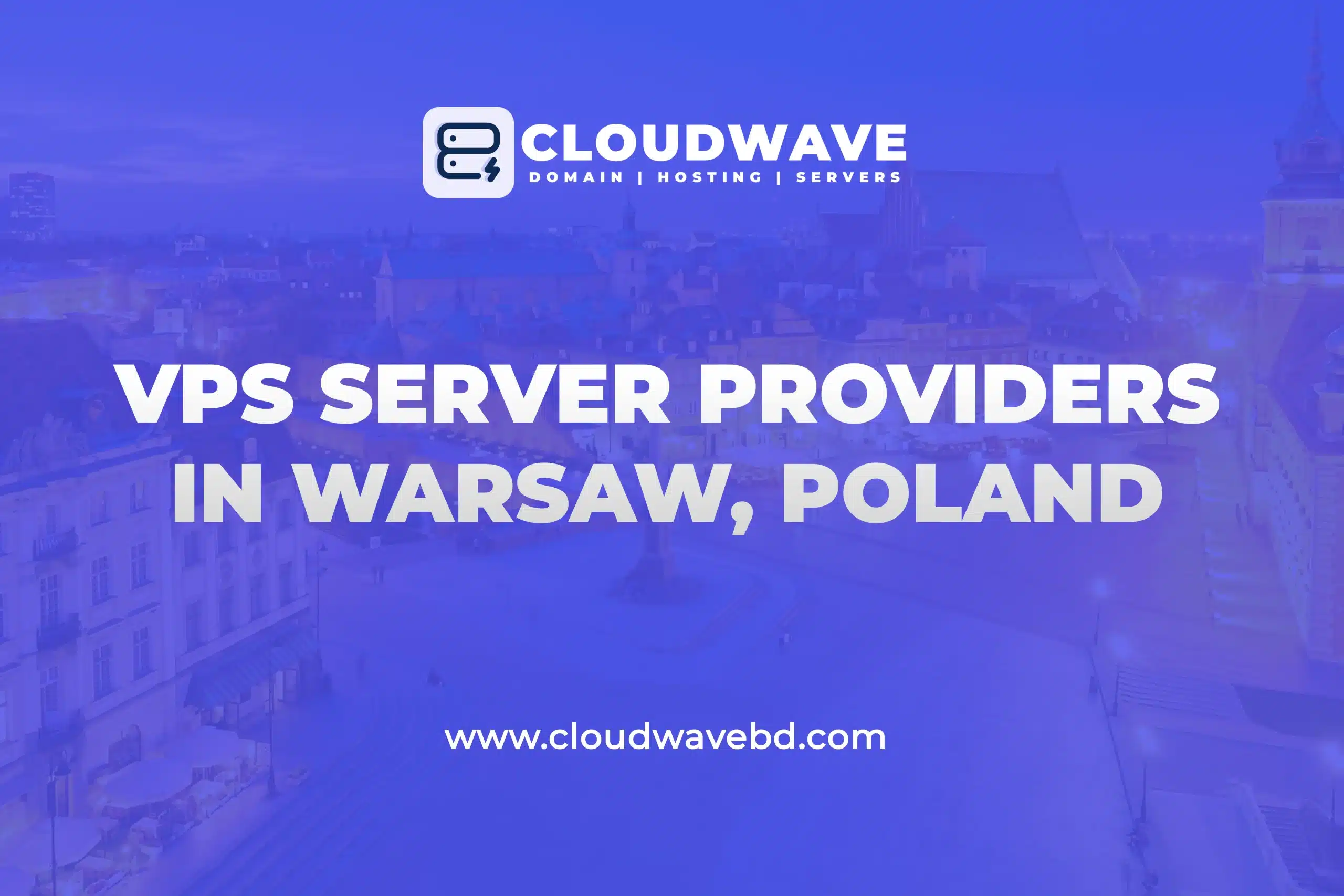 Top 7 Cheap VPS Server Providers in Warsaw, Poland