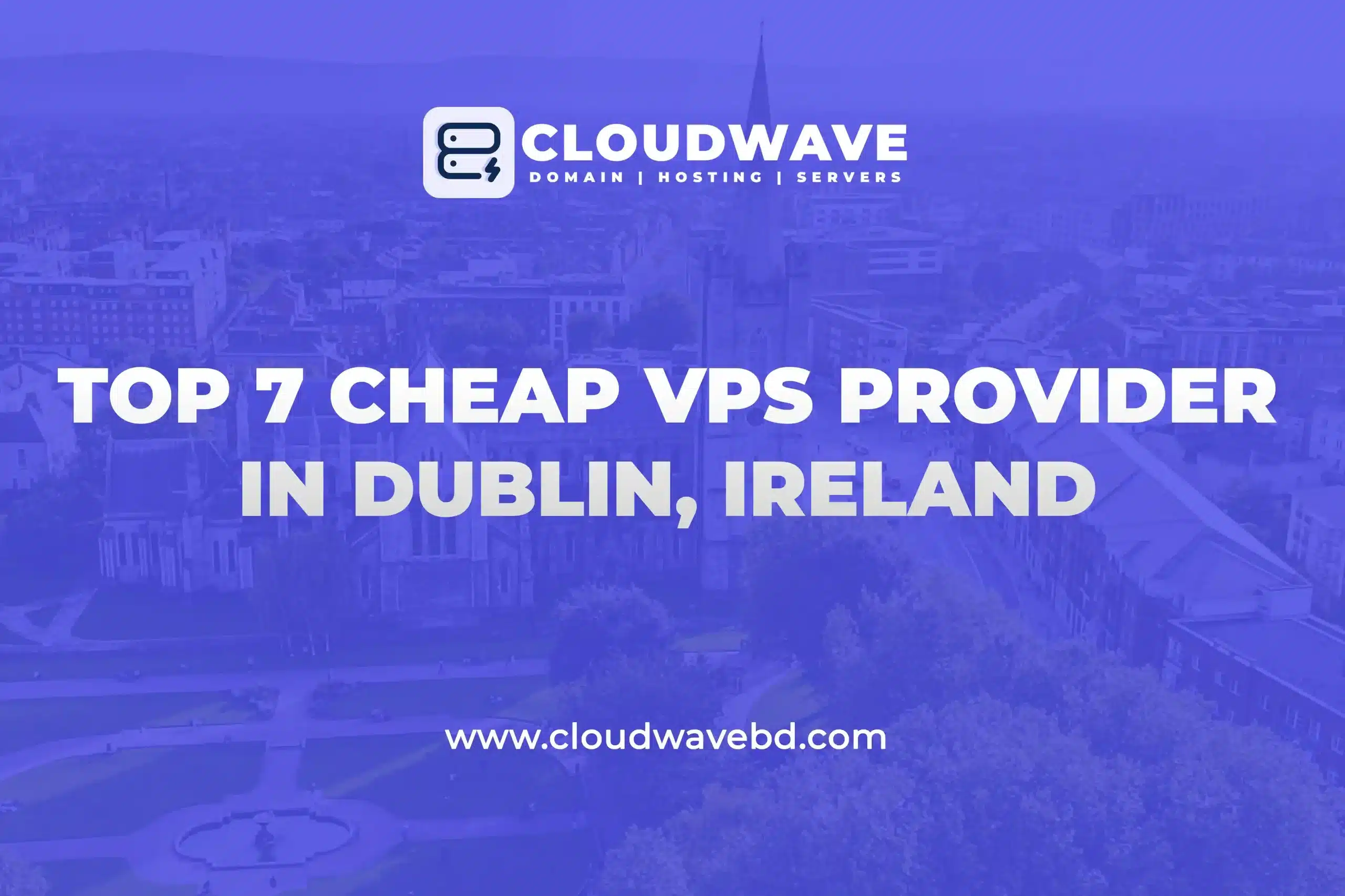 Top-7-Cheap-VPS-Hosting-Server-in-Dublin-Ireland
