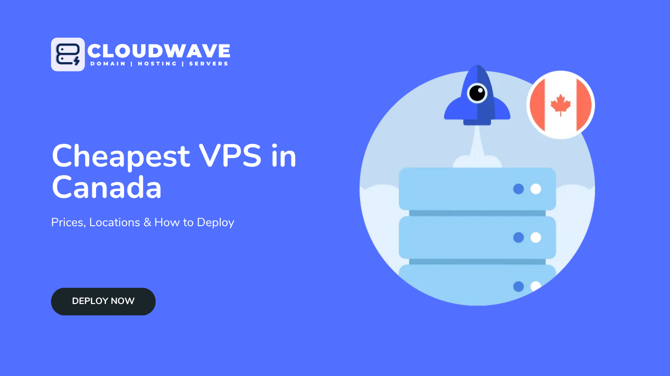 Cheapest VPS in Canada (2026): Prices, Locations & How to Deploy